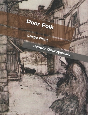 Poor Folk: Large Print by Fyodor Dostoevsky