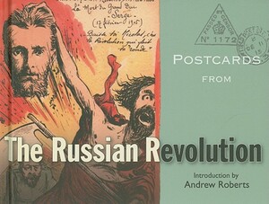 Postcards from the Russian Revolution by Bodleian Library, Andrew Roberts