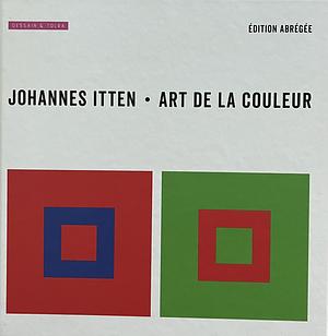 Art de la couleur : Approche subjective et description objective de l'art by Johannes Itten