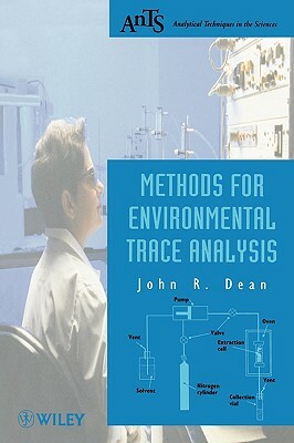 Methods for Environmental Trace Analysis by John R. Dean