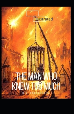 The Man Who Knew Too Much Illustrated by G.K. Chesterton