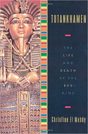 Tutanchamun. Leben und Sterben des jungen Pharao by Christine Hobson el-Mahdy