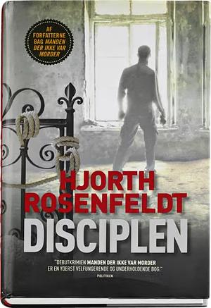 Disciplen by Michael Hjorth, Hans Rosenfeldt