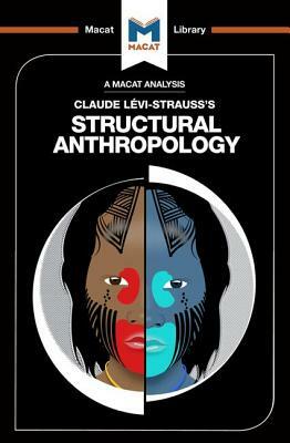 An Analysis of Claude Levi-Strauss's Structural Anthropology by Kitty Wheater, Jeffrey A. Becker