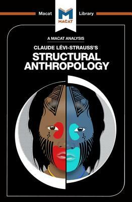 An Analysis of Claude Levi-Strauss's Structural Anthropology by Jeffrey A. Becker, Kitty Wheater