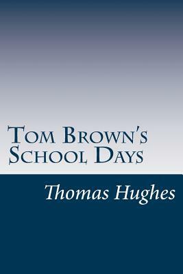 Tom Brown's School Days by Thomas Hughes