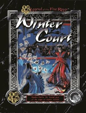 Winter Court: Kyuden Kakita by Rick Dakan, Jim Pinto, Shawn Carman, Patrick Kapera