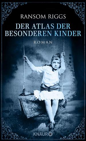 Der Atlas der Besonderen Kinder by Ransom Riggs