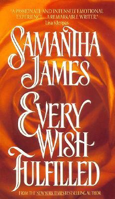 Every Wish Fulfilled by Samantha James