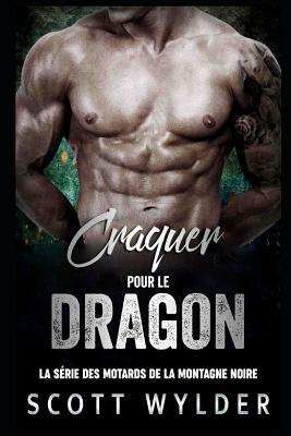 Craquer pour le Dragon by Scott Wylder