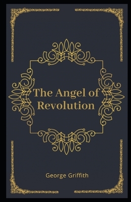 The Angel of Revolution Illustrated by George Griffith