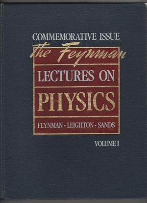 The Feynman Lectures on Physics, Volume 1 by Matthew Linzee Sands, Robert B. Leighton, Richard Phillips Feynman