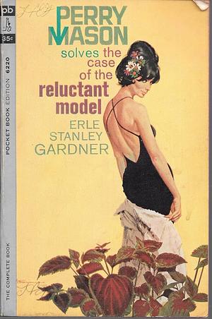 Perry Mason Solves The Case Of The Reluctant Model by Erle Stanley Gardner