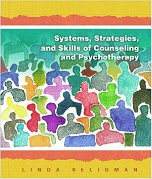 Systems, Strategies, and Skills of Counseling and Psychotherapy by Linda Seligman