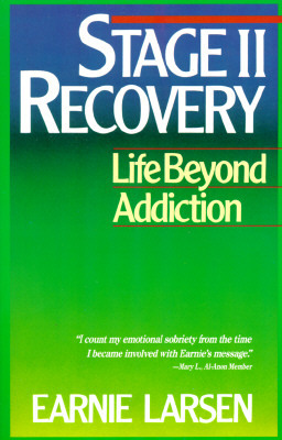 Stage II Recovery: Life Beyond Addiction by Earnie Larsen