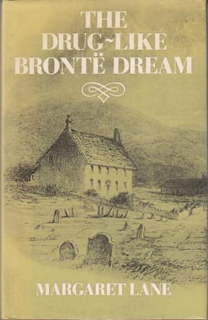 The Drug-like Brontë Dream by Margaret Lane