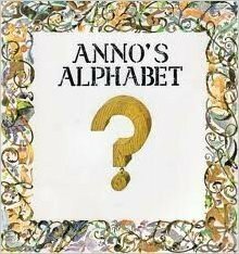 Anno's Alphabet by Mitsumasa Anno