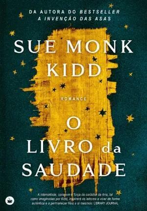 O Livro da Saudade by Sue Monk Kidd