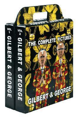Gilbert & George: The Complete Pictures, 1971--2005 by Gilbert Proesch