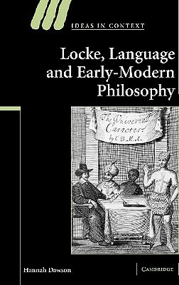 Locke, Language and Early-Modern Philosophy by Hannah Dawson