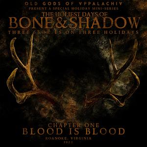 The Holiest Days of Bone and Shadow, Chapter One: Blood is Blood by Steve Shell, Cam Collins