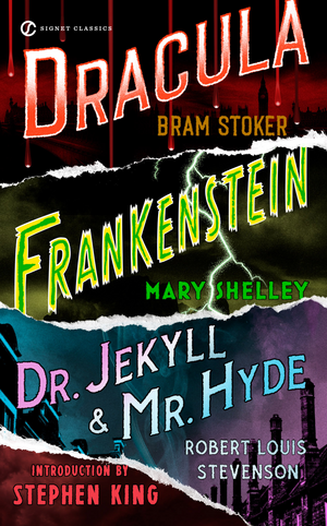 Frankenstein, Dracula, Dr. Jekyll and Mr. Hyde by Bram Stoker, Robert Louis Stevenson, Mary Shelley