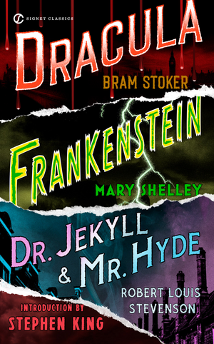 Frankenstein, Dracula, Dr. Jekyll and Mr. Hyde by Bram Stoker, Mary Shelley, Robert Louis Stevenson