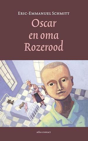 Oscar en oma Rozerood by Éric-Emmanuel Schmitt