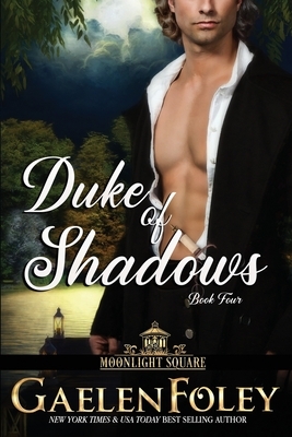 Duke of Shadows (Moonlight Square, Book 4) by Gaelen Foley