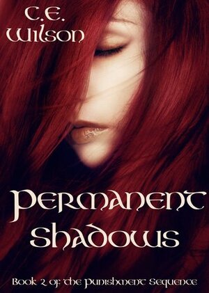 Permanent Shadows by C.E. Wilson