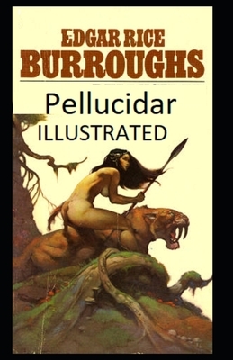 Pellucidar Illustrated by Edgar Rice Burroughs