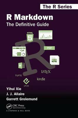 R Markdown: The Definitive Guide by J. J. Allaire, Yihui Xie, Garrett Grolemund