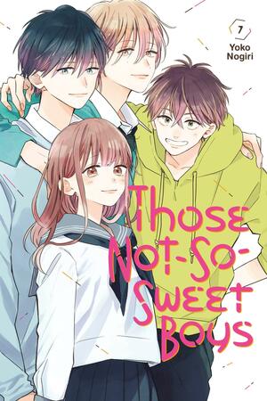 Those Not-So-Sweet Boys Vol. 7 by Yoko Nogiri