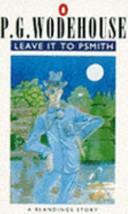 Leave it to Psmith by P.G. Wodehouse
