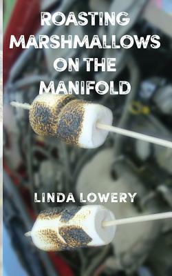 Roasting Marshmallows on the Manifold by Linda Lowery