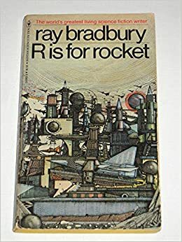 R Is for Rocket by Ray Bradbury