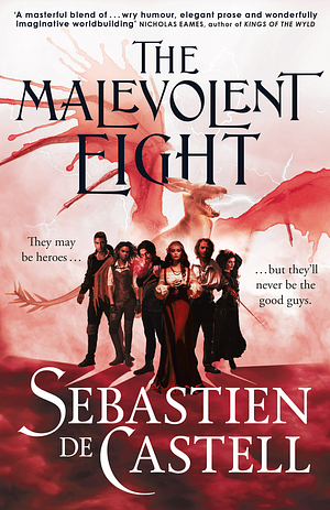 The Malevolent Eight by Sebastien de Castell