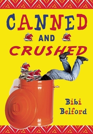 Canned and Crushed by Bibi Belford