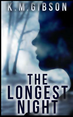 The Longest Night by K. M. Gibson
