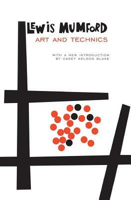 Art and Technics by Lewis Mumford