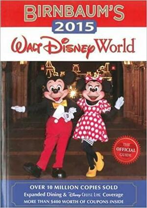 Birnbaum's Walt Disney World 2015 by Birnbaum Travel Guides