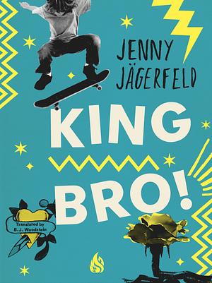 King Bro! by Jenny Jägerfeld