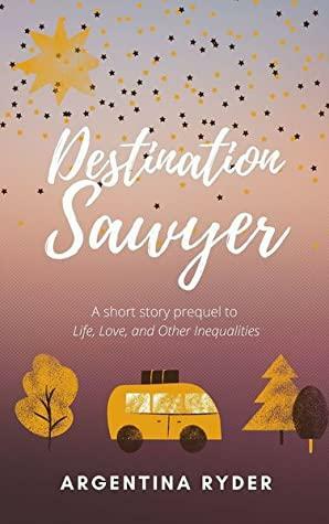 Destination Sawyer by Argentina Ryder