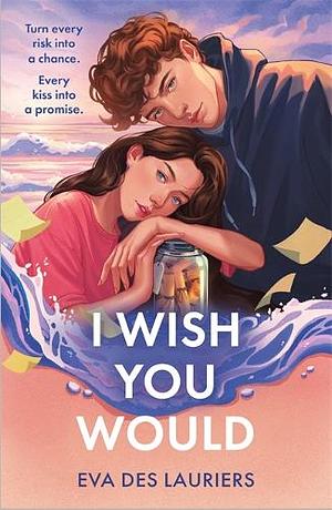 I wish you would by Eva Des Lauriers