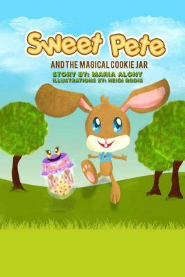 Sweet Pete And the Magical Cookie Jar by Maria Alony