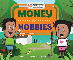 Money for Hobbies by Mary Elizabeth Salzmann