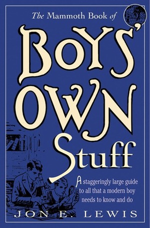 The Mammoth Book of Boys' Own Stuff by Jon E. Lewis