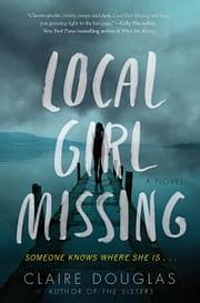 Local Girl Missing by Claire Douglas