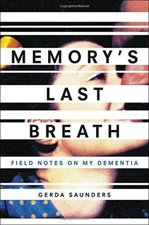 Memory's Last Breath by Gerda Saunders