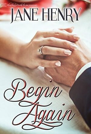 Begin Again by Jane Henry